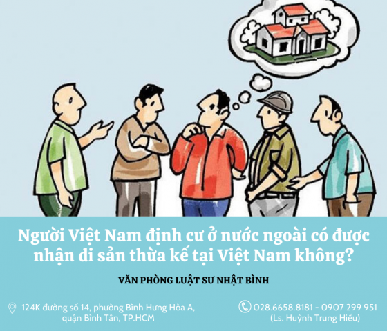 Người Việt Nam định cư ở nước ngoài có được nhận di sản thừa kế tại Việt Nam không?